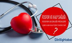 Fosforun Kalp Sağlığına Faydaları Nelerdir?