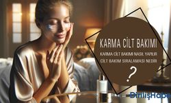 Karma Cilt Bakımı Nasıl Yapılır? Nelere Dikkat Edilmeli?