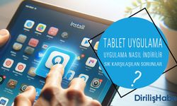 Tablete uygulama Nasıl İndirilir? Tablet Uygulama Mağazaları