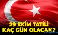 29 Ekim'de 4 Gün Mü Tatil Olacak? İşte Tatil Günleri