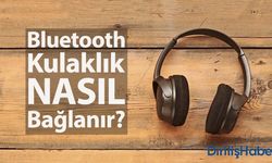 En Kolay Yoldan Bluetooth Kulaklık Nasıl Bağlanır?