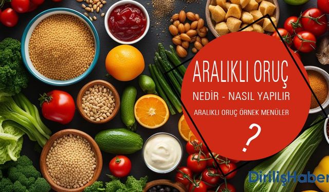 Aralıklı Oruç Diyeti Listesi Nasıl Yapılır?
