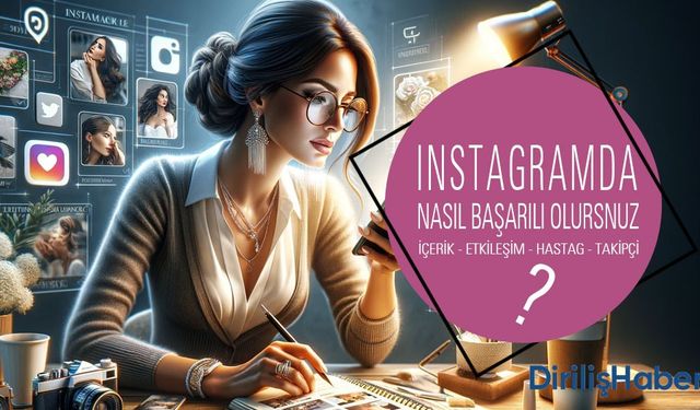 Instagram'da Nasıl Başarılı Olunur?