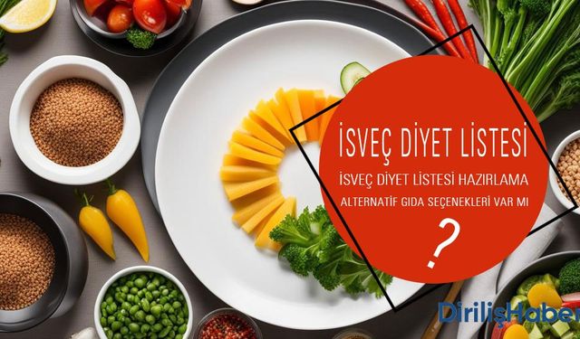 İsveç Diyet Listesi Nasıl Yapılır? Örnek Listeler