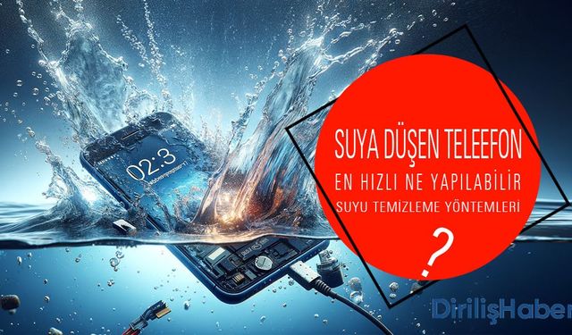 Telefon Suya Düştü Ne Yapmalıyım? Suyu Nasıl Temizlerim?