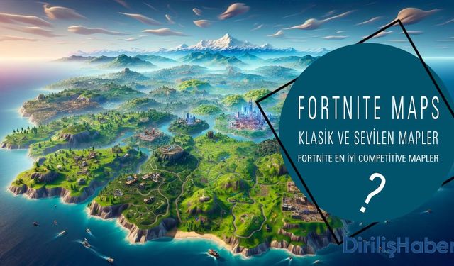 Fortnite da En İyi Mapler Hangileridir?