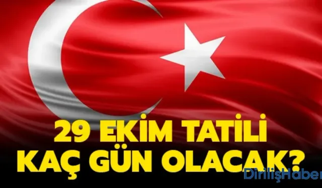 29 Ekim'de 4 Gün Mü Tatil Olacak? İşte Tatil Günleri