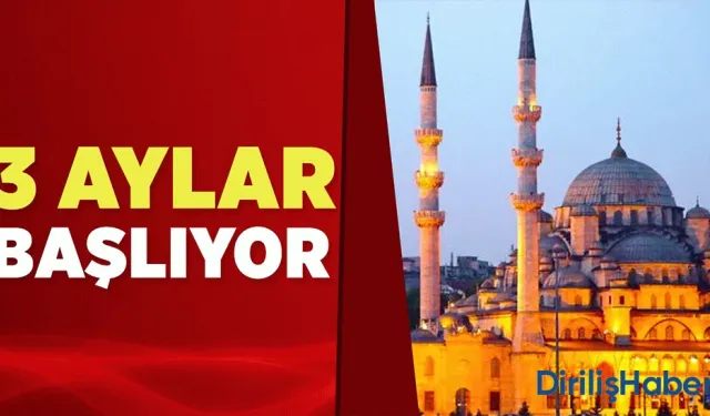 Üç Ayların Başlangıcı Ne Zaman?