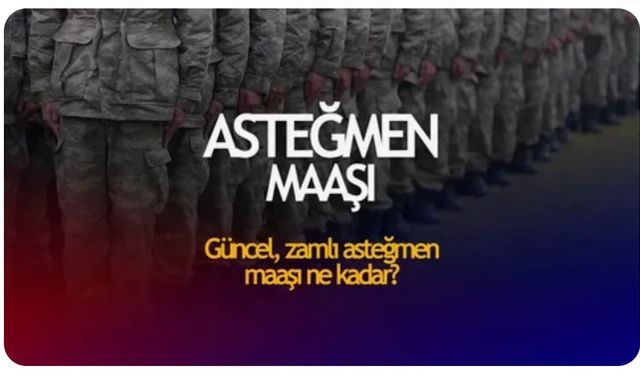 Asteğmen Maaşı 2025 Güncel Liste❗