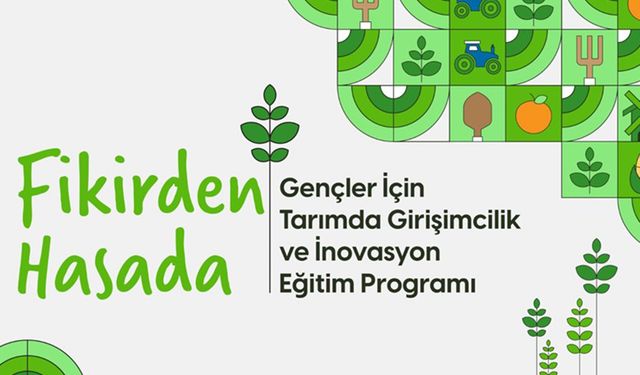 Bakanlıktan tarımla ilgilenen gençler için özel program