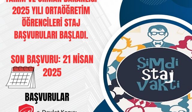 Ortaöğretim öğrencileri için 2025 yılı staj başvuruları başladı