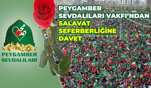 Peygamber Sevdalıları Vakfı'ndan salavat seferberliğine davet