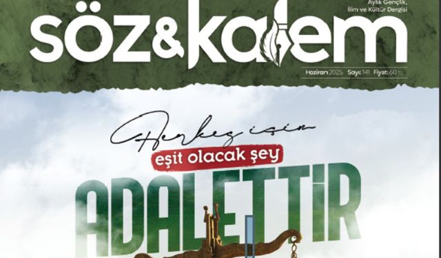 Söz ve Kalem "Hakkın İzinde Adaleti İkame Etmek" dosyasıyla çıktı